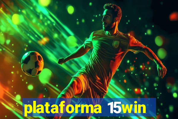 plataforma 15win